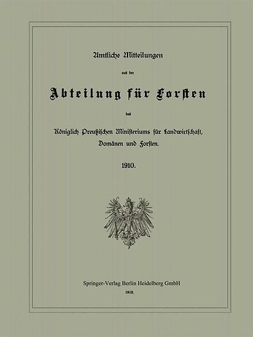 Amtliche Mitteilungen aus der Abteilung für Forsten des Königlich Preußischen Ministeriums für Landwirtschaft, Domänen und Forsten