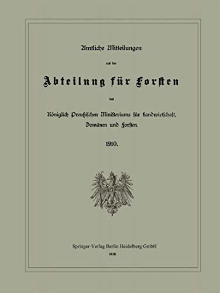 Amtliche Mitteilungen aus der Abteilung für Forsten des Königlich Preußischen Ministeriums für Landwirtschaft, Domänen und Forsten