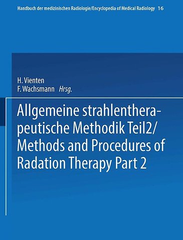 Allgemeine Strahlentherapeutische Methodik Teil 2 / Methods and Procedures of Radiation Therapy Part 2