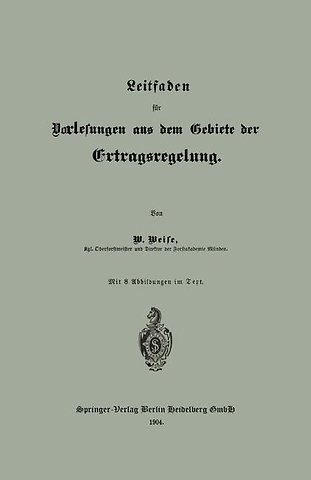 Leitfaden für Vorlesungen aus dem Gebiete der Ertragsregelung