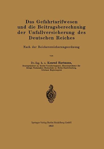 Das Gefahrtarifwesen und die Beitragsberechnung der Unfallversicherung des Deutschen Reiches