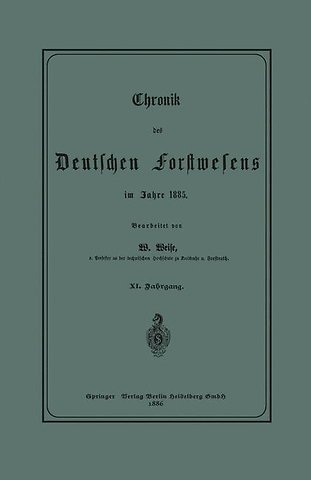 Chronik des Deutschen Forstwesens im Jahre 1885