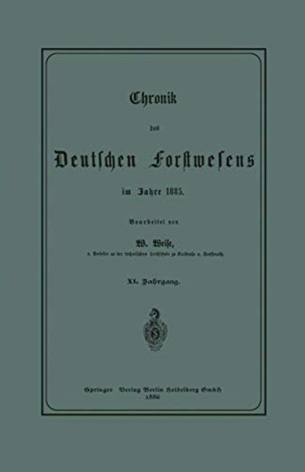 Chronik des Deutschen Forstwesens im Jahre 1885