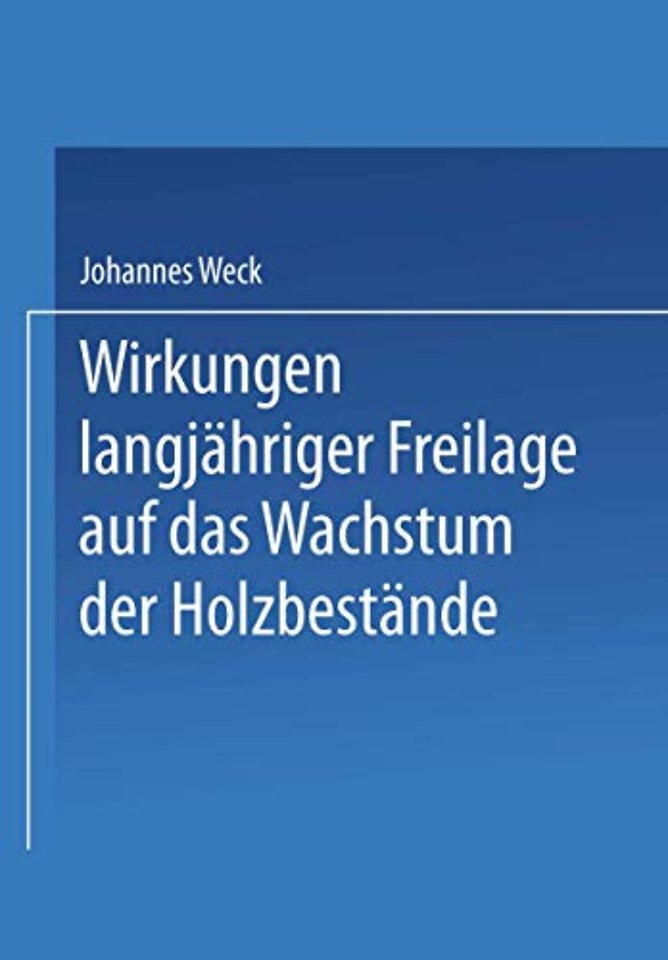 Wirkungen langjähriger Freilage auf das Wachstum der Holzbestände