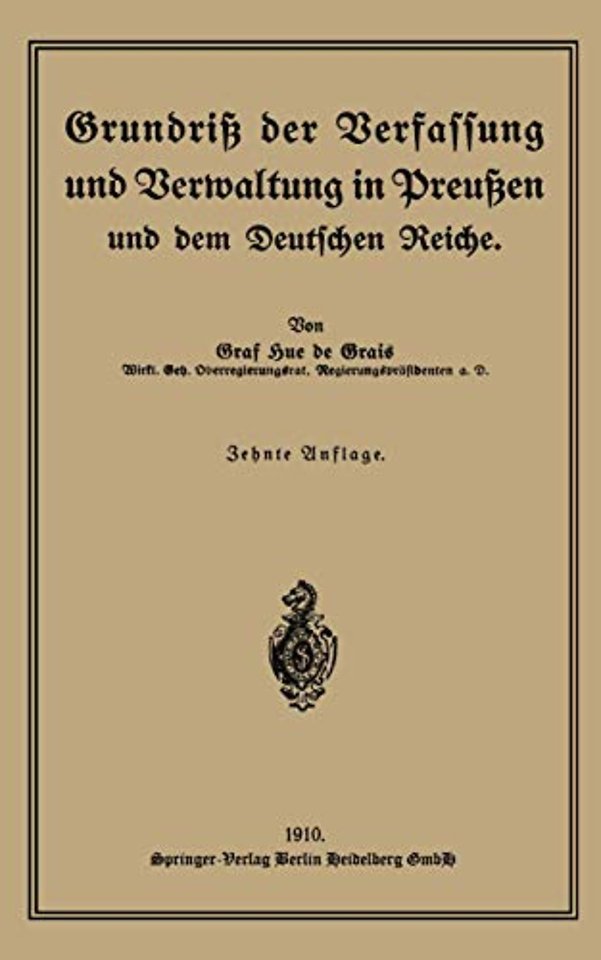Grundriß der Verfassung und Verwaltung in Preußen und dem Deutschen Reiche