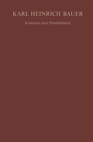 Karl Heinrich Bauer Konturen einer Persönlichkeit