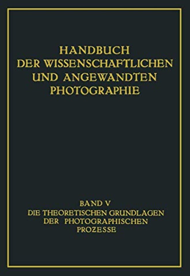 Die Theoretischen Grundlagen der Photographischen Prozesse