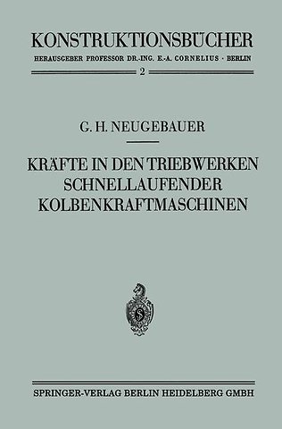 Kräfte in den Triebwerken schnellaufender Kolbenkraftmaschinen ihr Gleichgang und Massenausgleich