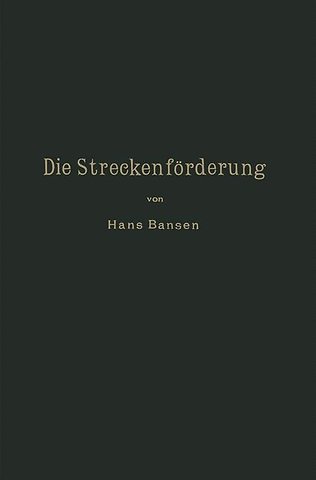 Die Streckenförderung.