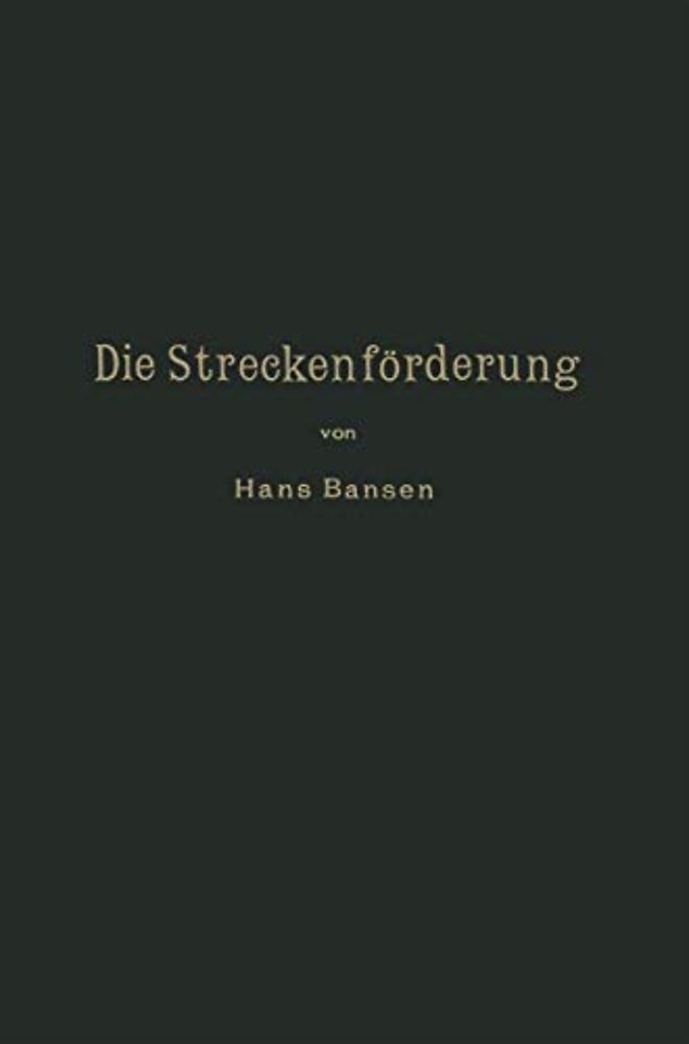 Die Streckenförderung.