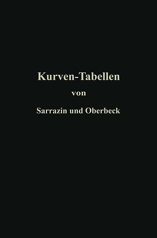 Taschenbuch zum Abstecken von Kreisbögen mit und ohne Übergangskurven für Eisenbahnen, Straßen und Kanäle