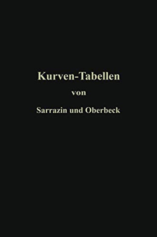 Taschenbuch zum Abstecken von Kreisbögen mit und ohne Übergangskurven für Eisenbahnen, Straßen und Kanäle