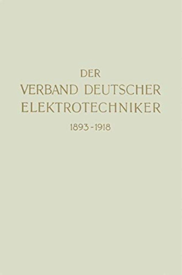 Der Verband Deutscher Elektrotechniker 1893–1918
