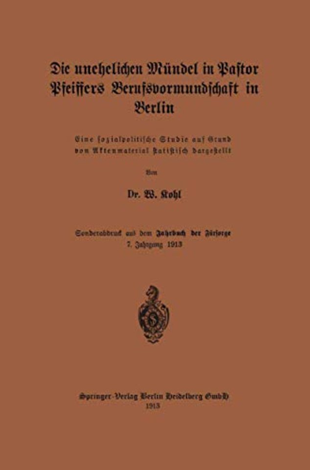 Die unehelichen Mündel in Pastor Pfeiffers Berufsvormundschaft in Berlin