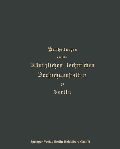 Mittheilungen aus den Königlichen technischen Versuchsanstalten zu Berlin