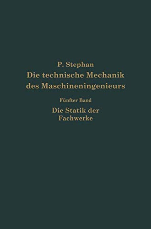 Die technische Mechanik des Maschineningenieurs mit besonderer Berücksichtigung der Anwendungen