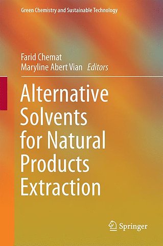 Alternative Solvents for Natural Products Extraction
