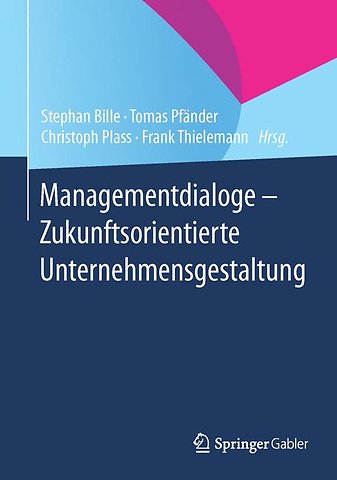 Managementdialoge - Zukunftsorientierte Unternehmensgestaltung