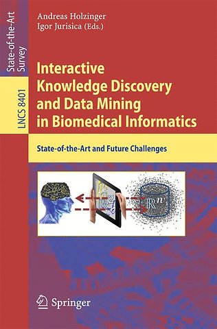 Interactive Knowledge Discovery and Data Mining in Biomedical Informatics