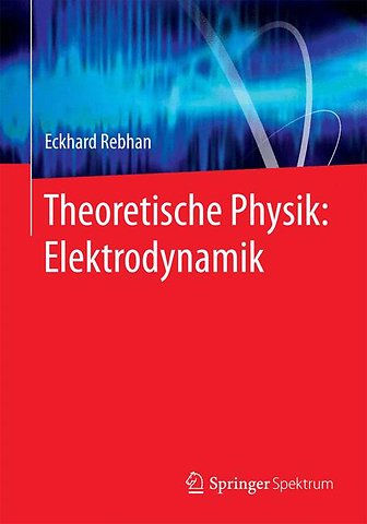 Theoretische Physik: Elektrodynamik