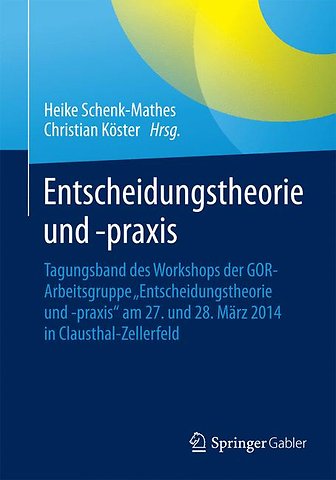 Entscheidungstheorie und –praxis