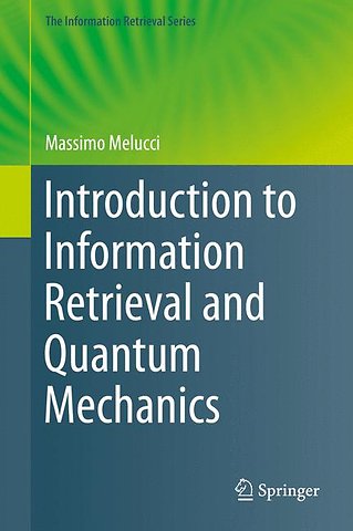 Introduction to Information Retrieval and Quantum Mechanics