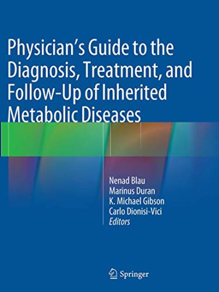 Physician's Guide to the Diagnosis, Treatment, and Follow-Up of Inherited Metabolic Diseases