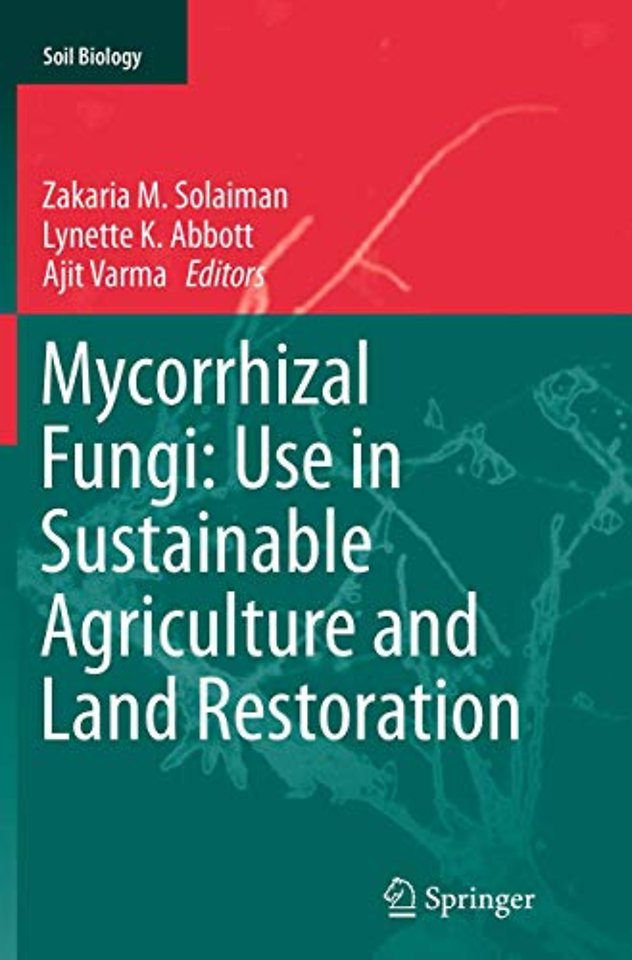Mycorrhizal Fungi: Use in Sustainable Agriculture and Land Restoration
