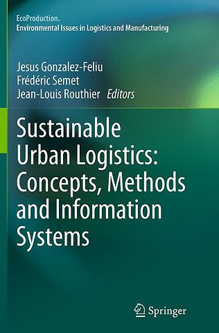 Sustainable Urban Logistics: Concepts, Methods and Information Systems