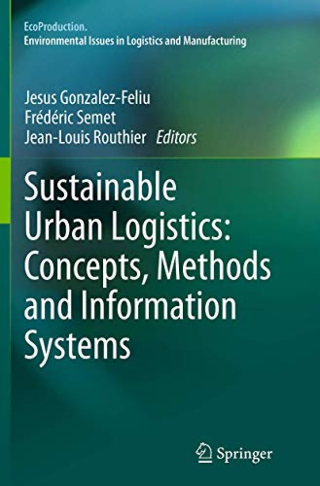 Sustainable Urban Logistics: Concepts, Methods and Information Systems