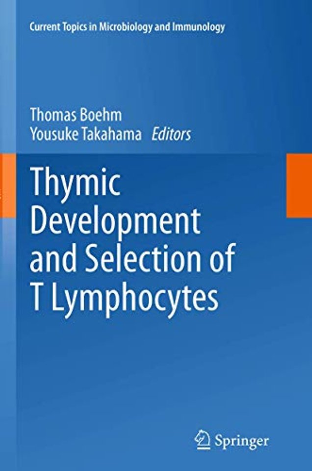 Thymic Development and Selection of T Lymphocytes