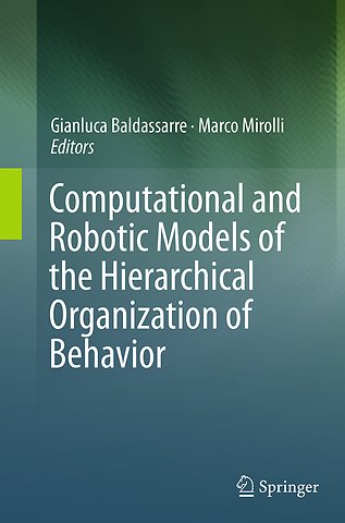 Computational and Robotic Models of the Hierarchical Organization of Behavior