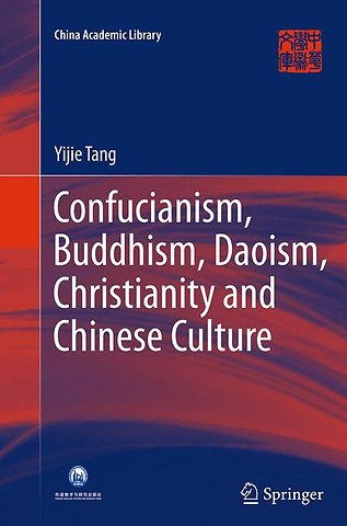 Confucianism, Buddhism, Daoism, Christianity and Chinese Culture