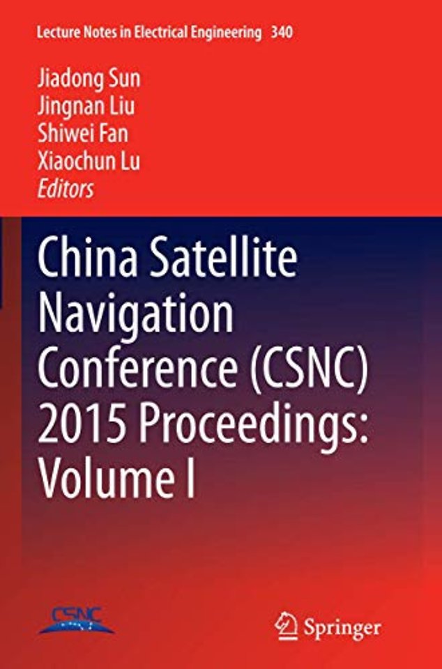 China Satellite Navigation Conference (CSNC) 2015 Proceedings: Volume I