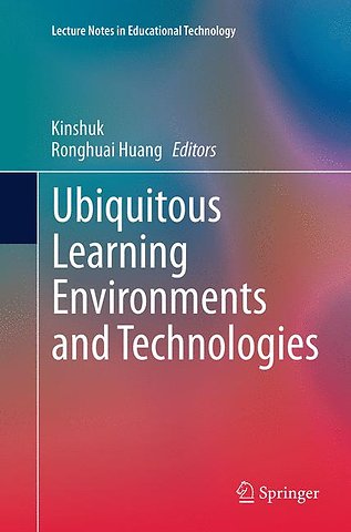 Ubiquitous Learning Environments and Technologies