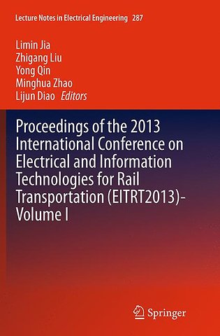 Proceedings of the 2013 International Conference on Electrical and Information Technologies for Rail Transportation (EITRT2013)-Volume I