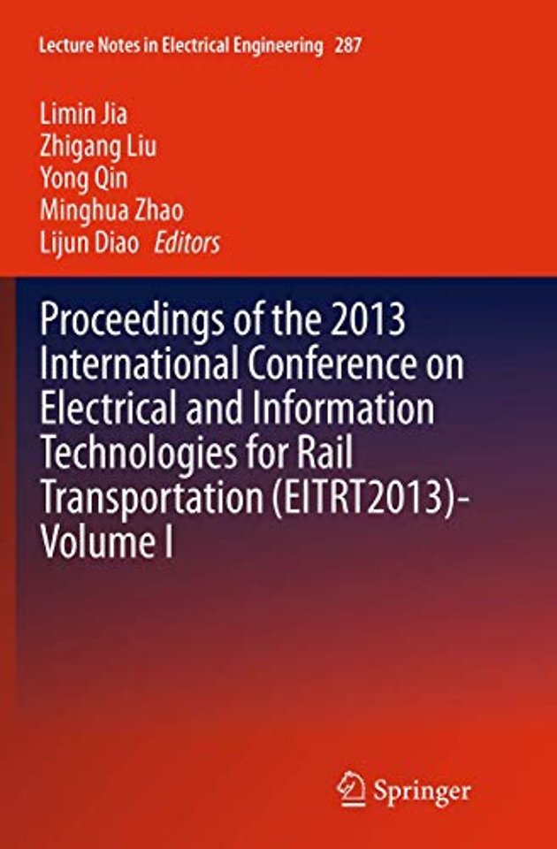 Proceedings of the 2013 International Conference on Electrical and Information Technologies for Rail Transportation (EITRT2013)-Volume I