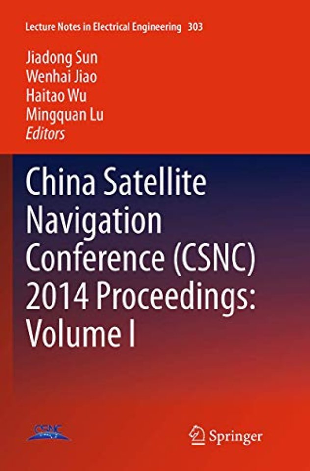 China Satellite Navigation Conference (CSNC) 2014 Proceedings: Volume I