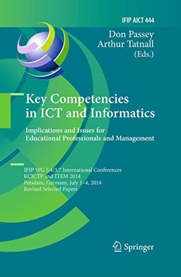 Key Competencies in ICT and Informatics: Implications and Issues for Educational Professionals and Management