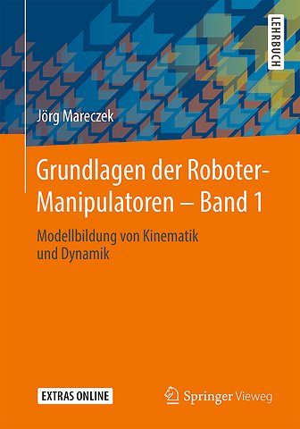 Grundlagen der Roboter-Manipulatoren – Band 1