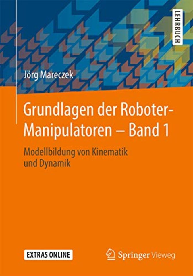 Grundlagen der Roboter-Manipulatoren – Band 1