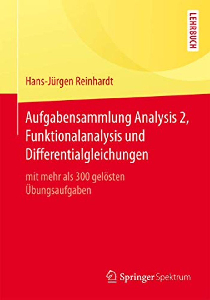 Aufgabensammlung Analysis 2, Funktionalanalysis und Differentialgleichungen