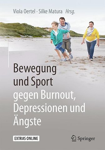 Bewegung und Sport gegen Burnout, Depressionen und Ängste