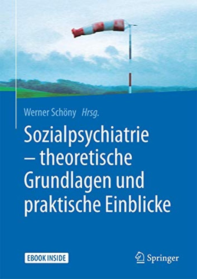 Sozialpsychiatrie – theoretische Grundlagen und praktische Einblicke