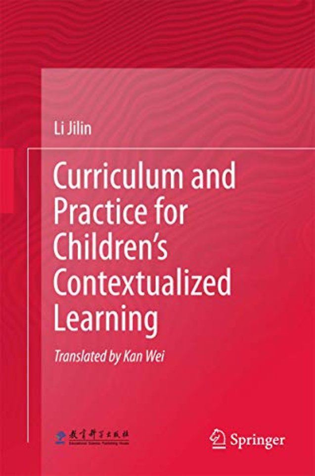 Curriculum and Practice for Children’s Contextualized Learning