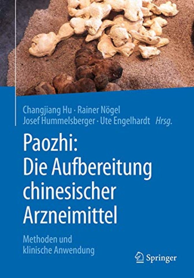 Paozhi: Die Aufbereitung chinesischer Arzneimittel
