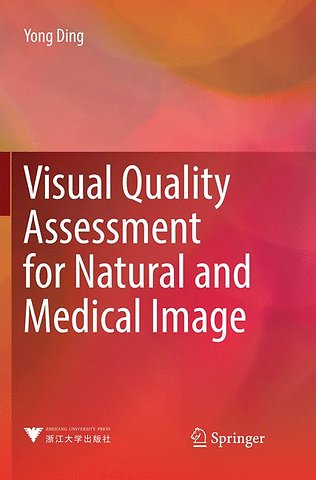 Visual Quality Assessment for Natural and Medical Image