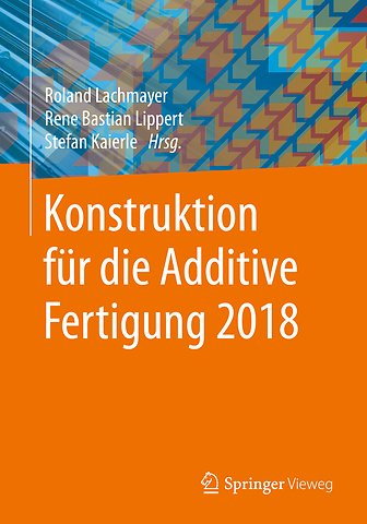 Konstruktion für die Additive Fertigung 2018