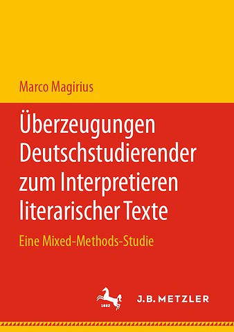 Überzeugungen Deutschstudierender zum Interpretieren literarischer Texte