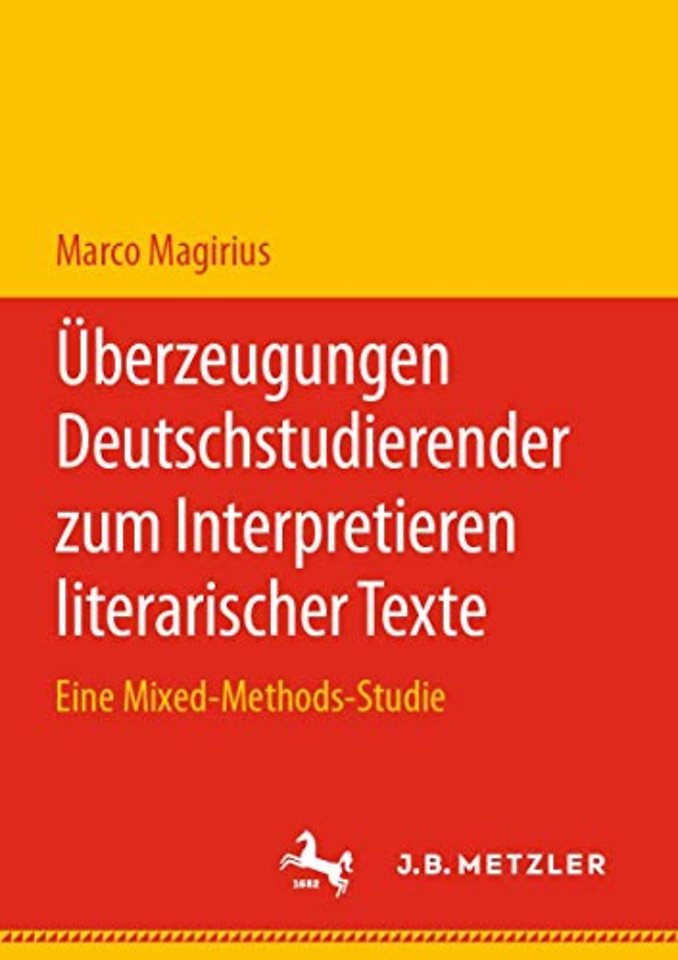 Überzeugungen Deutschstudierender zum Interpretieren literarischer Texte